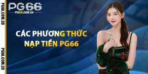 Các Phương Thức Nạp Tiền PG66
