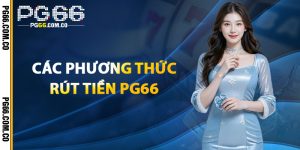 Các Phương Thức Rút Tiền PG66