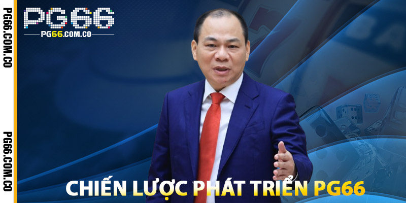 Chiến Lược Phát Triển PG66